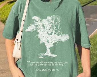 Sylvia Plath Shirt The Bell Jar Shirt Fig Tree Quote Poet Shirt Librariancore Sylvia Plath Quote Literary T-Shirt Literary Shirt Poem Gifts