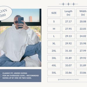 May include: White Gildan 18500 hoodie with size chart. The chart shows measurements in inches for sizes S through 5XL. The text recommends sizing up for an oversized look. The model is wearing the hoodie.