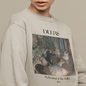 Edgar Degas Rehearsal of the Ballet Sand Sweatshirt Classical Art Clothing Degas Dancer Ballerina Sweatshirt Artsy Clothing Famous Painting