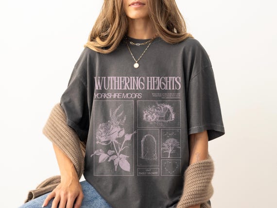 Wuthering Heights Shirt Emily Bronte Heathcliff Shirt Catherine English Major Gift Bronte Gift Literary Quote Shirt Yorkshire Manor Gothic