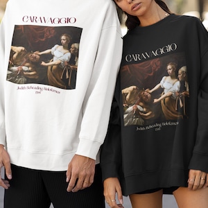 Caravaggio Sweater Judith Beheading Holofernes Painting Italian Renaissance Shirt Art History Shirt Baroque Art Dark Academia Sweatshirt
