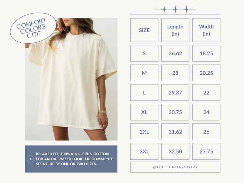 May include: A white oversized t-shirt with a relaxed fit. The size chart shows the length and width in inches for sizes S through 3XL. The text "COMFORT COLORS C1717" is in a circle at the top left of the image. The text "RELAXED FIT, 100% RING-SPUN COTTON FOR AN OVERSIZED LOOK, I RECOMMEND SIZING UP BY ONE OR TWO SIZES." is at the bottom of the image. The text "@ONESUNDAYSTORY" is at the bottom right of the image.