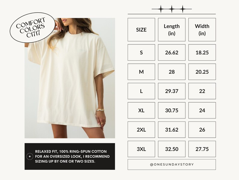 May include: A white oversized t-shirt with a relaxed fit. The size chart shows the length and width in inches for sizes S through 3XL. The text "COMFORT COLORS C1717" is in a circle at the top left of the image. The text "RELAXED FIT, 100% RING-SPUN COTTON FOR AN OVERSIZED LOOK, I RECOMMEND SIZING UP BY ONE OR TWO SIZES." is at the bottom of the image. The text "@ONESUNDAYSTORY" is at the bottom right of the image.