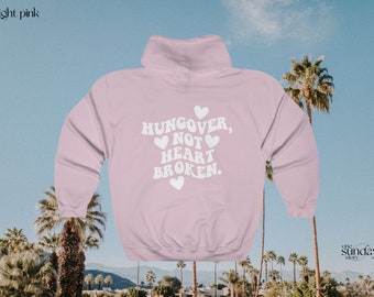 Hangover not heartbroken hoodie sale