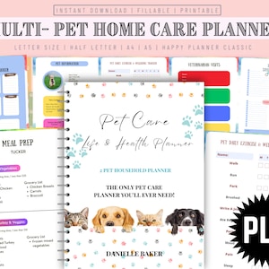 May include: A colorful printable planner for pet owners. The cover features a white background with paw prints and the text "Pet Care Life & Health Planner". Three dogs and a cat peek out from behind the text. The planner is titled "The Only Pet Care Planner You'll Ever Need!" and is by Danielle Baker.