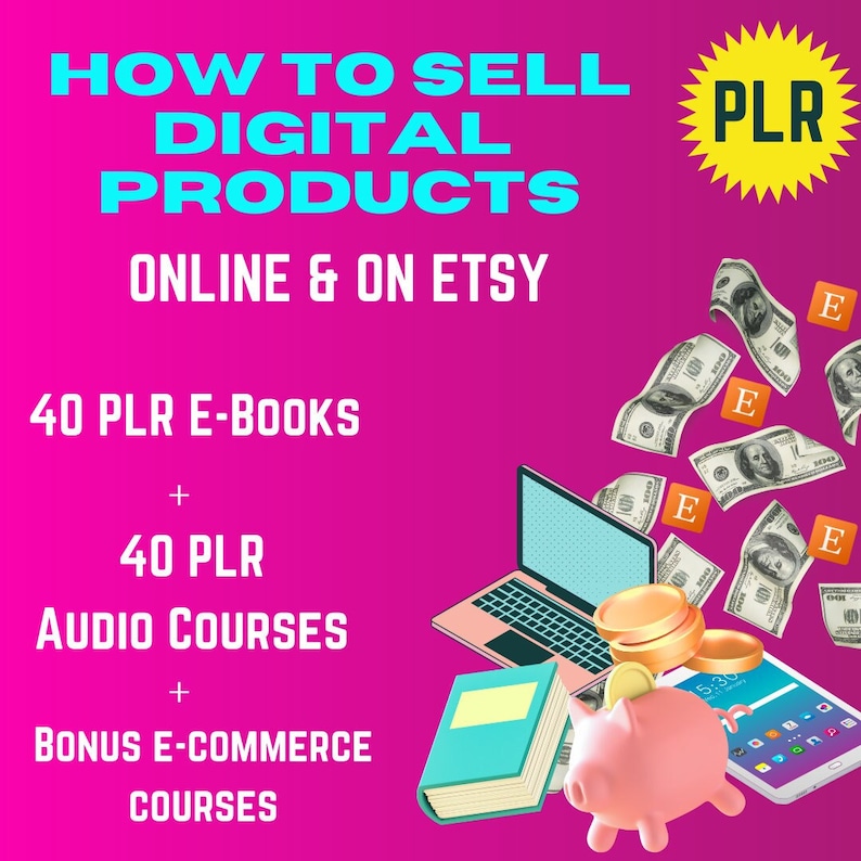 Może przedstawiać: R&oacute;żowe tło z tekstem "HOW TO SELL DIGITAL PRODUCTS ONLINE & ON ETSY" w kolorze niebieskim. Pod tekstem znajduje się lista artykuł&oacute;w: "40 PLR E-BOOKS", "40 PLR AUDIO COURSES" i "BONUS E-COMMERCE COURSES".  Widoczne są obrazy laptopa, skarbonki, książki i smartfona, z kt&oacute;rego spada pieniądz.