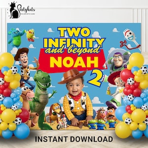 May include: A birthday party backdrop featuring the phrase "Two Infinity and Beyond Noah 2" with Toy Story characters. A child in a cowboy outfit is in the center. Balloon arrangements in yellow, red, blue, and white surround the scene. The words "Instant Download" are at the bottom.