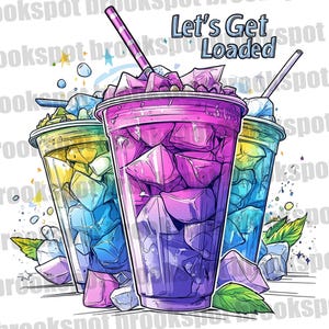 Let&#39;s Get Loaded Tea Png Sublimation Design, Love Tea Junkie Clipart, Get Loaded Tea Png, Summer Png, Loaded Tea Png, Digital Download