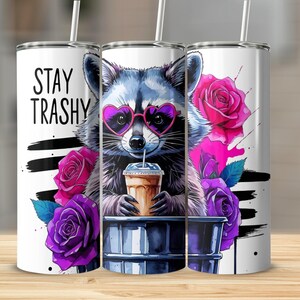 Stay Trashy Raccoon 20 oz Skinny Tumbler Sublimation Design Digital Download PNG Funny Raccoon Tumbler Wrap