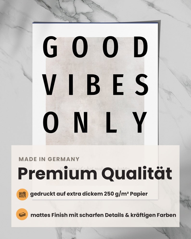 May include: A poster with the words "GOOD VIBES ONLY" in large black letters. The poster has a neutral background and additional text at the bottom that reads "MADE IN GERMANY" and "Premium Qualit&auml;t".
