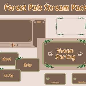 May include: A set of brown and green Twitch stream overlays with a forest theme. The overlays include a chat box, a stream starting banner, and buttons for about, rules, and set up. The overlays also include a thank you message.