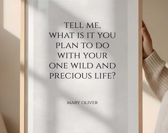 Mary Oliver Quote Print, Framed Minimalist Wall Art | One Wild and Precious Life | Inspirational Typography Poster