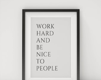 Póster descargable con cita inspiradora "Trabaja duro, sé amable" (impresión digital)