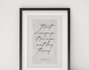 Wizard of Oz Poster Its Not Where You Go Inspirational Print FUN Wall Art