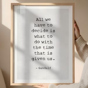 Gandalf Quote Wall Art | All We Have to Decide Quote | Inspirational Literary Print