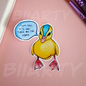 Canard « Maman dit que c'est mon tour ! Sticker - Sticker brillant