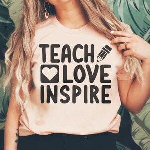 Teach Love Inspire SVG, Cut File, Cricut, Commercial use, Popular svg, silhouette, Teacher TShirt, School principal SVG, Teacher Life