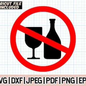 Könnte beinhalten: Eine schwarz-weiße Grafik eines Weinglases und einer Flasche in einem roten Kreis mit einem Strich, der ein Verbot anzeigt. Der Text "CRICUT FILE INCLUDED" steht oben. Darunter Dateiformatoptionen: SVG | DXF | JPEG | PDF | PNG | EPS.
