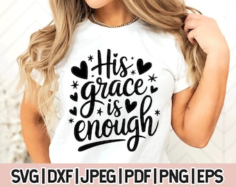 His Grace is Enough Svg, Faith png, Bible svg, Religious PNG