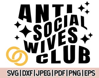 AntiSocial wives club svg, Anti-Social wives club Png, Anti Social Mom Club, Funny Women Gift Svg For Cricut