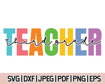 Third Grade Teacher Svg, Teachers Appreciation Gift Svg, First Day Of School Teachers Png