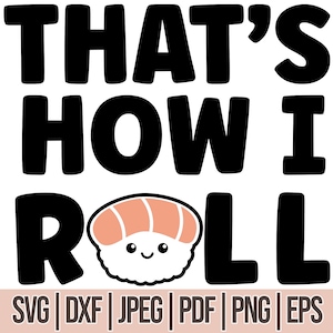That&#39;s How I Roll Svg, thats how i roll sushi svg cut file