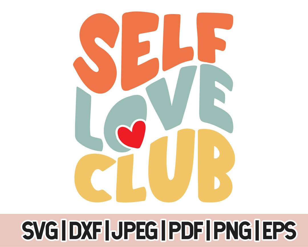 Self Love Club Svg for Cricut Vinyl Cutter, Motivational Retro Quote ...