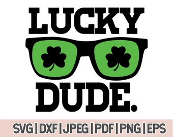 Lucky Dude Svg, St Patricks Day Svg with Shades, Funny St Patrick's Shirt SVG DXF PNG Files