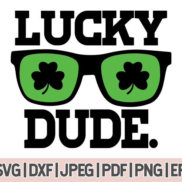 Lucky Dude Svg, St Patricks Day Svg with Shades, Funny St Patrick's Shirt SVG DXF PNG Files