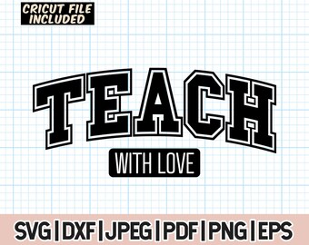 Teach With Love SVG, Teacher Life Svg, Teacher Quotes Svg, Teacher Appreciation Svg, Teach Svg