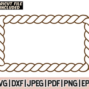 May include: A brown rope-style rectangular frame with a white interior. The image includes the text "CRICUT FILE INCLUDED" in a black box at the top and file type options at the bottom: SVG, DXF, JPEG, PDF, PNG, and EPS.