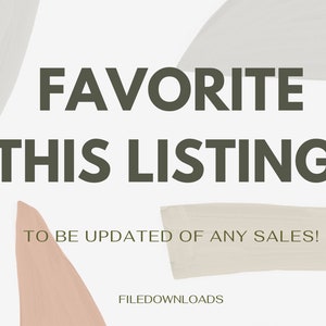 May include: A graphic with abstract shapes in beige, light gray, and peach. The text "FAVORITE THIS LISTING" is in dark green. Below the text is "TO BE UPDATED OF ANY SALES!" in black text. The text "FILEDOWNLOADS" is in dark green at the bottom of the graphic.