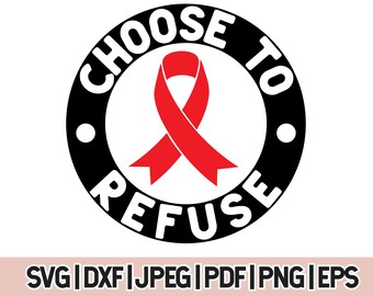 Choose To Refuse Svg, Red Ribbon Week Svg, Anti-drugs png
