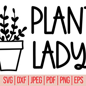 Plant Lady svg, Succulents DIY gift, Succulents, plant lady, garden, svg, png, cutting files for cricut & silhouette