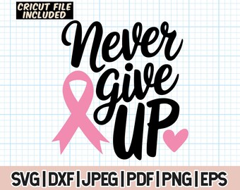 May include: Black and pink graphic design with the text "Never Give Up" and a pink ribbon. The graphic is suitable for use as a digital download for crafting projects.