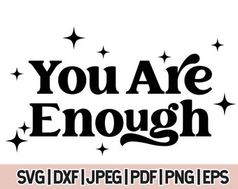 You Are Enough Svg, Self Love Png, Mental Health Svg Instant Download