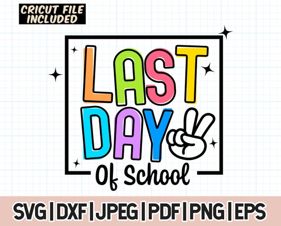 Last Day Of School Svg, Teacher Summer Break Svg, Teacher Last Day Shirt Iron On Png, End of School Svg, Cricut Cameo Silhouette