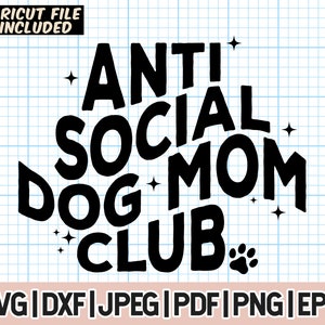 Anti Social Dog Mom Club Svg, Antisocial Svg,Dog Mom Svg, Dog Lover Svg