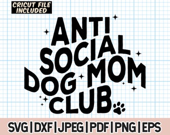 Anti Social Dog Mom Club Svg, Antisocial Svg,Dog Mom Svg, Dog Lover Svg