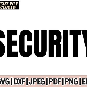 May include: Black and white graphic design of the word "SECURITY" in bold, block letters. The image includes the text "CRICUT FILE INCLUDED" and "SVG|DXF|JPEG|PDF|PNG|EPS".
