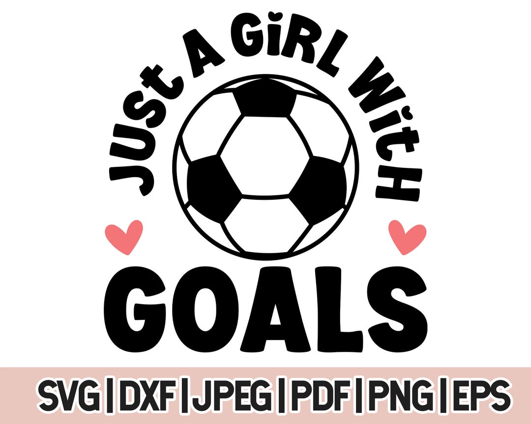 Girls Soccer Svg Cricut Cut File Just A Girl With Goals Svg Soccer girls-soccer-svg-cricut-cut-file-just-a-girl-with-goals-svg-soccer