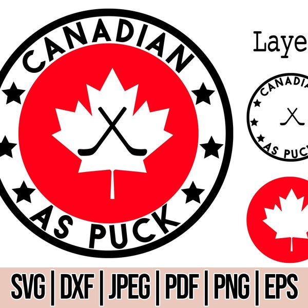 CANADIAN AS PUCK svg, Canada Day svg, Canadian Sports svg, hockey mom svg, Layered Svg, Dxf, Png File, Cricut Cut file, Silhouette