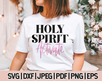 Holy Spirit Activate Svg, Trendy svg For Shirts, Christian svg Instant Download, Church saying svgs