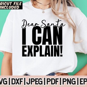 Dear Santa I Can Explain, Cute Christmas svg, Kids Christmas svg, Santa svg, Funny Christmas svg, Christmas svg, Xmas Cut Files