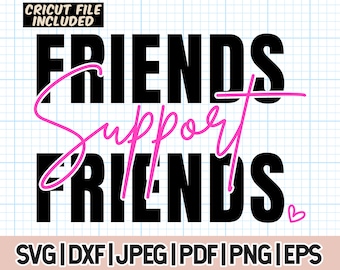 Friends Support Friends Svg, Friendship Goals svg, Besties png,