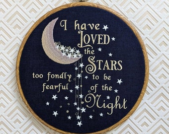 I have loved the stars too fondly to be fearful of the night, embroidered 8" hoop, Sarah Williams, the Old Astronomer, best loved poems