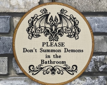 Please Don’t Summon Demons in the Bathroom, Embroidery Hoop Art - Fun Bathroom Sign - Gothic Wall Art, Witchy Home Decor, Spooky Gift