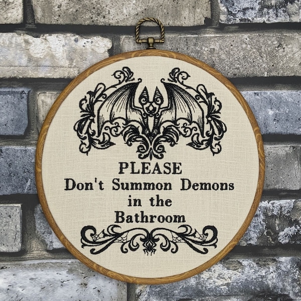 Please don't summon demons in the bathroom. Machine embroidery 8" hoop. Gothic décor, bathroom décor, Halloween décor, bathroom sign