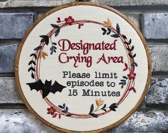 Designated Crying Area, Please limit episodes to 15 minutes. Natural Linen. Machine embroidered 8" hoop, gothic decor, office, work place