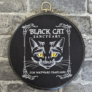 Black Cat Sanctuary, Machine embroidered 8&quot; hoop. Wicca, Halloween decoration, Witch decor, Gothic décor, girls best friend, feline